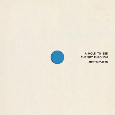 Mystery Jets - A Hole To See The Sky Through (Album Review) thumbnail