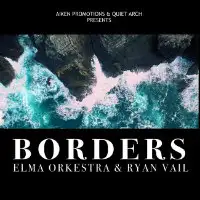 Elma Orkestra and Ryan Vail Present Borders artist image
