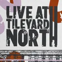 Live At Tileyard North